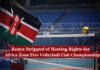 Kenya Stripped of Hosting Rights for Africa Zone Five Volleyball Club Championship